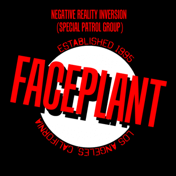Faceplant 'Negative Reality Inversion