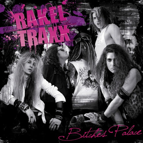 Rakel Traxx 'Bitches Palace' (US Version)