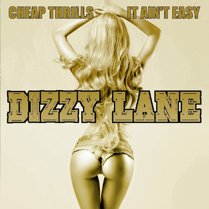 Dizzy Lane 'Cheap Thrills/ It Ain't Easy' 2018 Reissue + Bonus Tracks